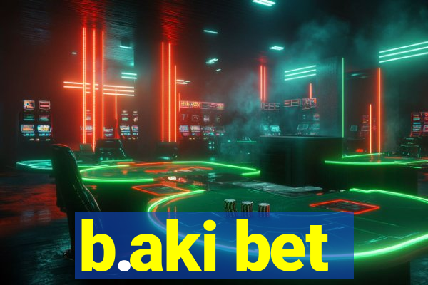 b.aki bet